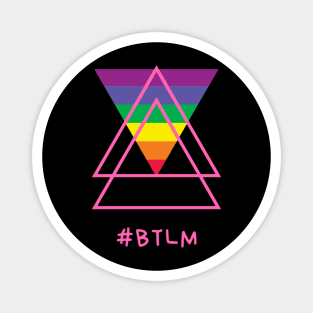 Hashtag BTLM Black Trans Lives Matter rainbow triangles Magnet